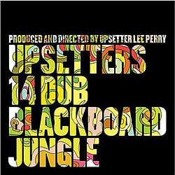 Lee Perry and the Upsetters - Blackboard Jungle Dub album cover